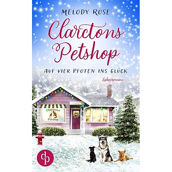 Clarctons Petshop / Verliebt in Clarcton-Reihe Bd.2, Melody Rose