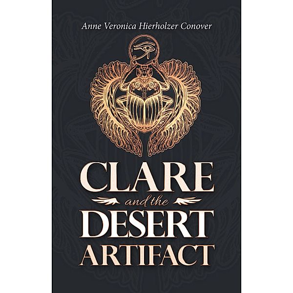 Clare and the Desert Artifact, Anne Veronica Hierholzer Conover