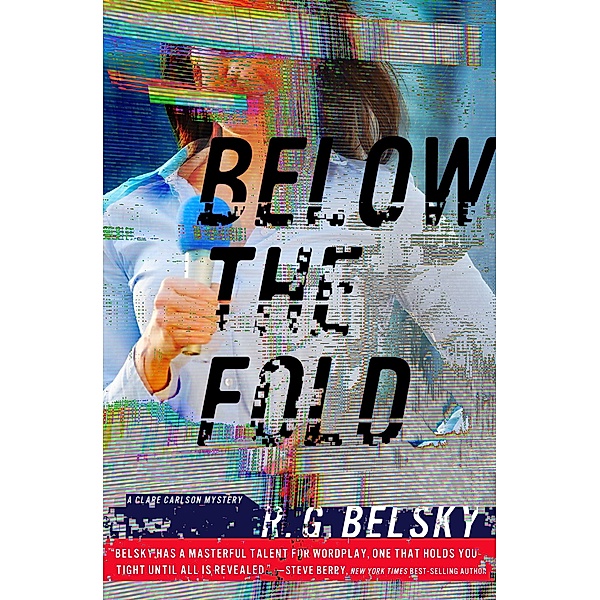 Clare Carlson Mystery: 2 Below the Fold, R. G. Belsky