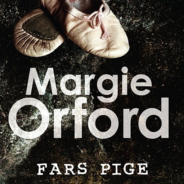 Clare Hart serien - 1 - Clare Hart serien, følge 1: Fars pige, Margie Orford