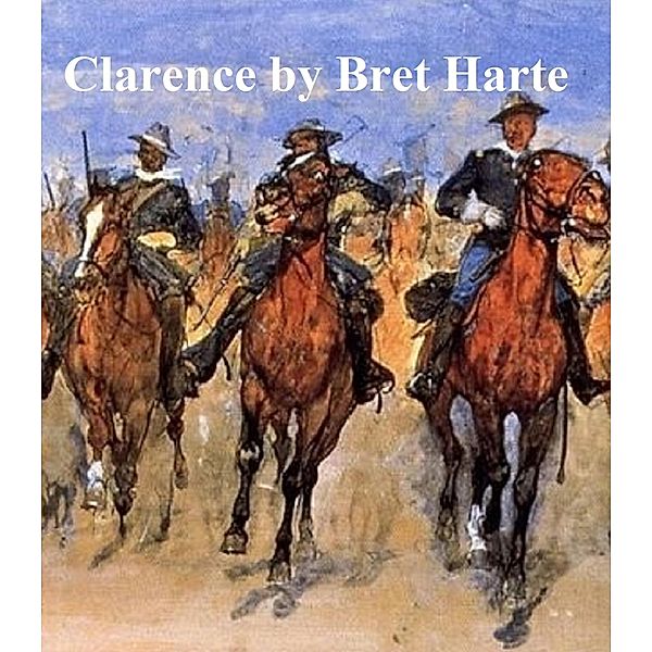 Clarence, Bret Harte