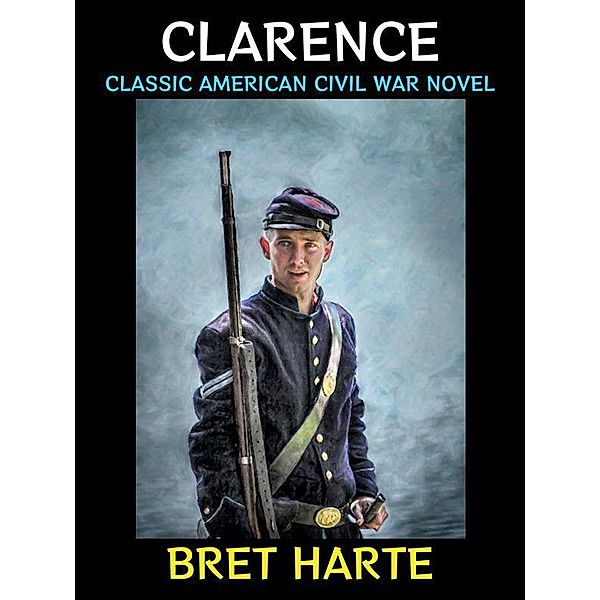 Clarence / Action and Adventure Collection Bd.18, Bret Harte