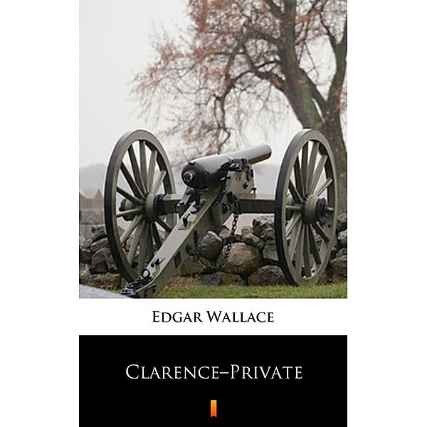 Clarence-Private, Edgar Wallace