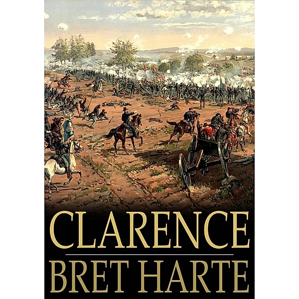 Clarence / The Floating Press, Bret Harte