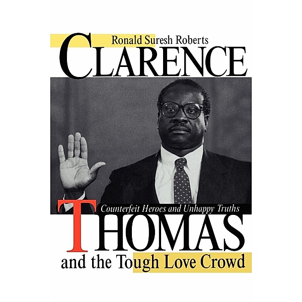 Clarence Thomas and the Tough Love Crowd, Ronald Suresh Roberts