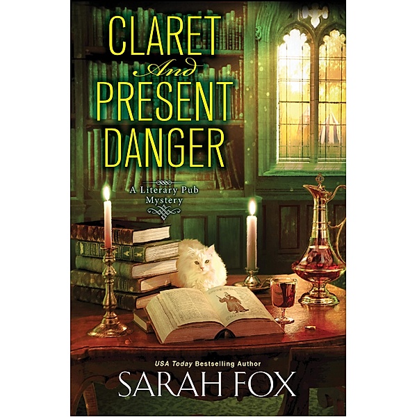 Claret and Present Danger / A Literary Pub Mystery Bd.4, Sarah Fox