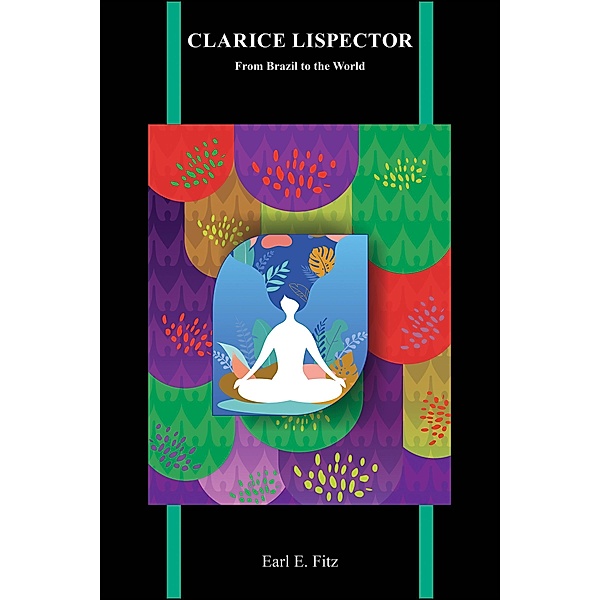 Clarice Lispector / Purdue Studies in Romance Literatures, Earl E. Fitz