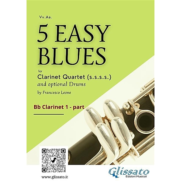 Clarinet 1 parts 5 Easy Blues for Clarinet Quartet / 5 Easy Blues - Clarinet Quartet Bd.1, Francesco Leone, Joe "king" Oliver, Ferdinand "jelly Roll" Morton