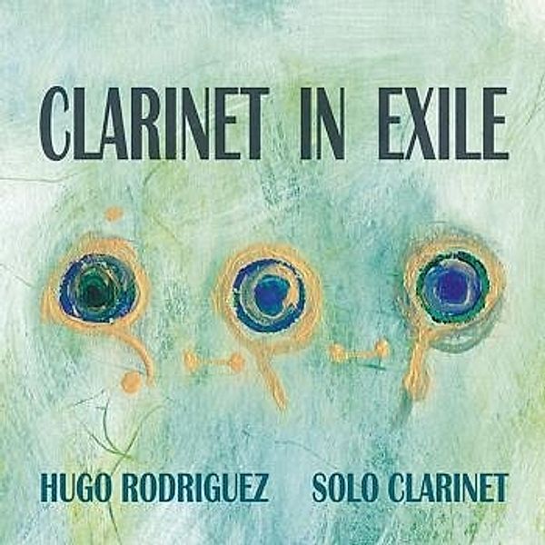 Clarinet In Exile, Hugo Rodriguez