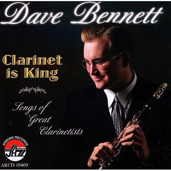 Clarinet Is King, Dave Bennett