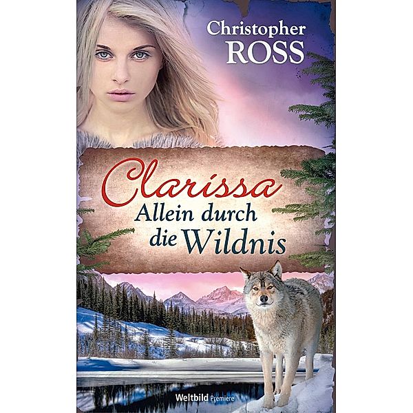 Clarissa 4 - Allein durch die Wildnis, Christopher Ross