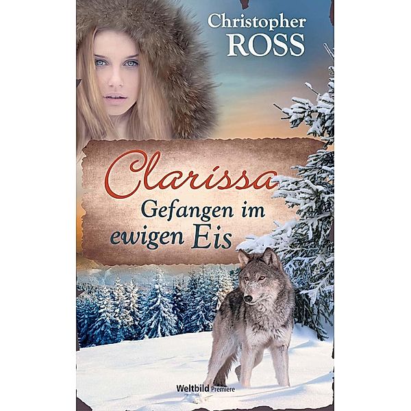Clarissa 5 - Gefangen im Ewigen Eis, Christopher Ross