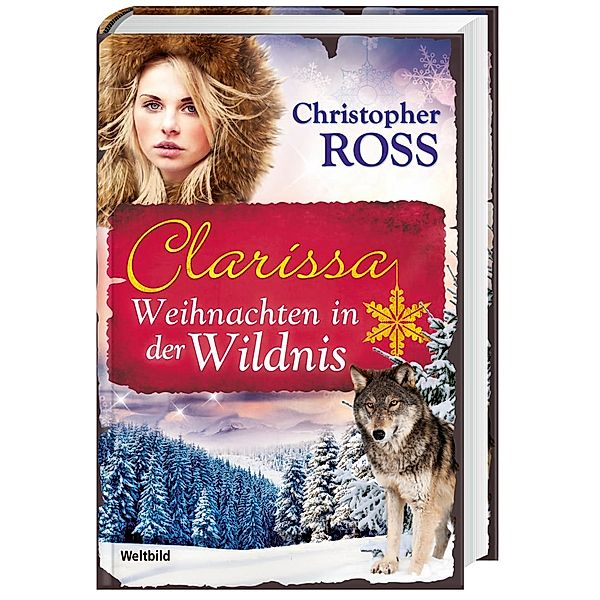 Clarissa 6 - Weihnachten in der Wildnis, Christopher Ross