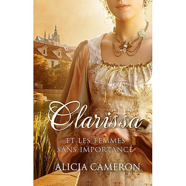 Clarissa et les femmes sans importance, Alicia Cameron