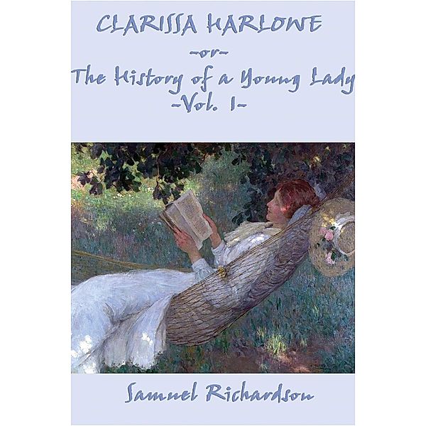 Clarissa Harlowe, or The History of a Young Lady, Samuel Richardson