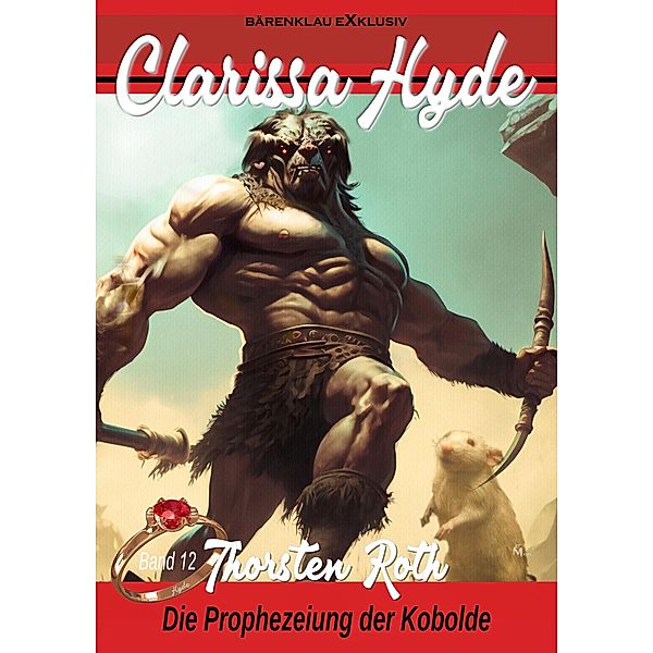 Clarissa Hyde: Band 12 - Die Prophezeiung der Kobolde / Clarissa Hyde Bd.12, Thorsten Roth