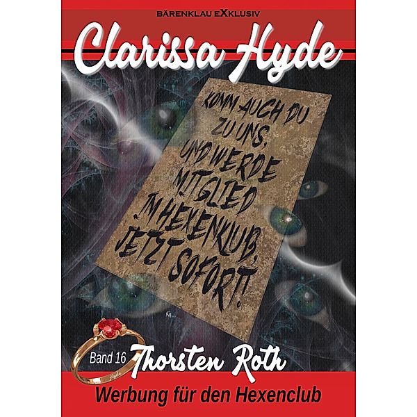 Clarissa Hyde: Band 16 - Werbung für den Hexenclub / Clarissa Hyde Bd.16, Thorsten Roth