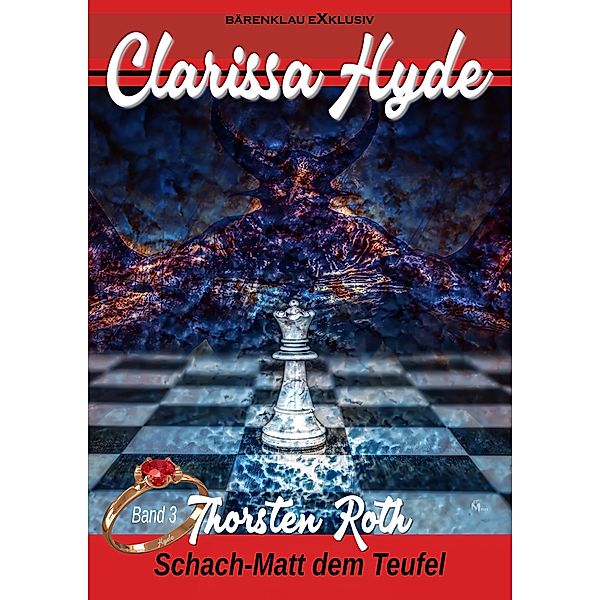Clarissa Hyde: Band 3 - Schach-Matt dem Teufel / Clarissa Hyde Bd.3, Thorsten Roth