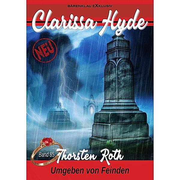Clarissa Hyde: Band 85 - Umgeben von Feinden / Clarissa Hyde Bd.85, Thorsten Roth