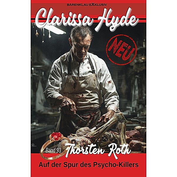 Clarissa Hyde: Band 93 - Auf der Spur des Psycho-Killers / Clarissa Hyde Bd.93, Thorsten Roth