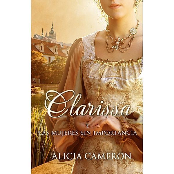 Clarissa y las mujeres sin importancia, Alicia Cameron