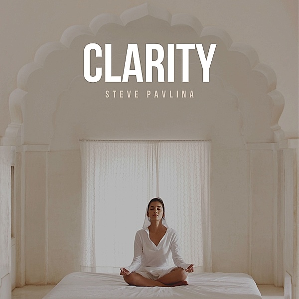 Clarity, Steve Pavlina