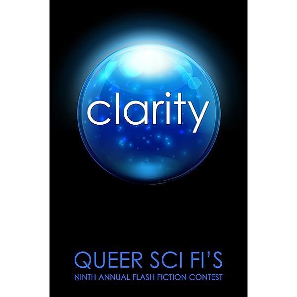 Clarity (QSF Flash Fiction, #8) / QSF Flash Fiction, J. Scott Coatsworth