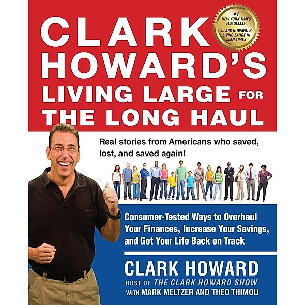 Clark Howard's Living Large for the Long Haul, Clark Howard, Mark Meltzer, Theo Thimou