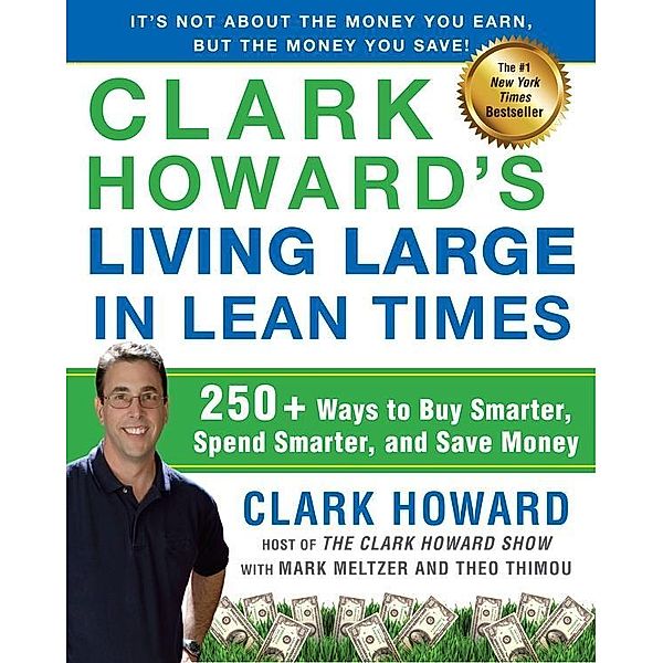 Clark Howard's Living Large in Lean Times, Clark Howard, Mark Meltzer, Theo Thimou