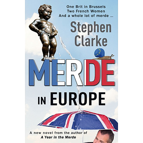 Clarke, S: Merde in Europe, Stephen Clarke