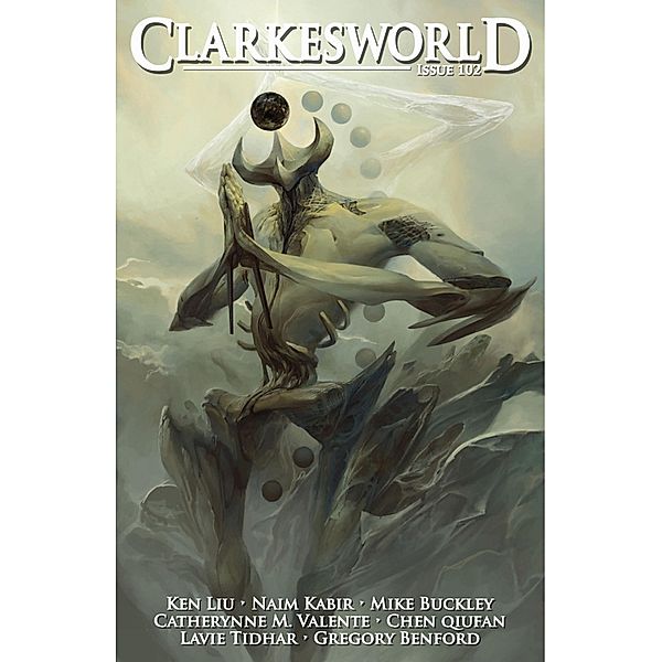 Clarkesworld Magazine Issue 102 / Clarkesworld Magazine, Neil Clarke, Naim Kabir, Ken Liu, Catherynne M. Valente, Mike Buckley, Chen Qiufan, Gregory Benford, Lavie Tidhar