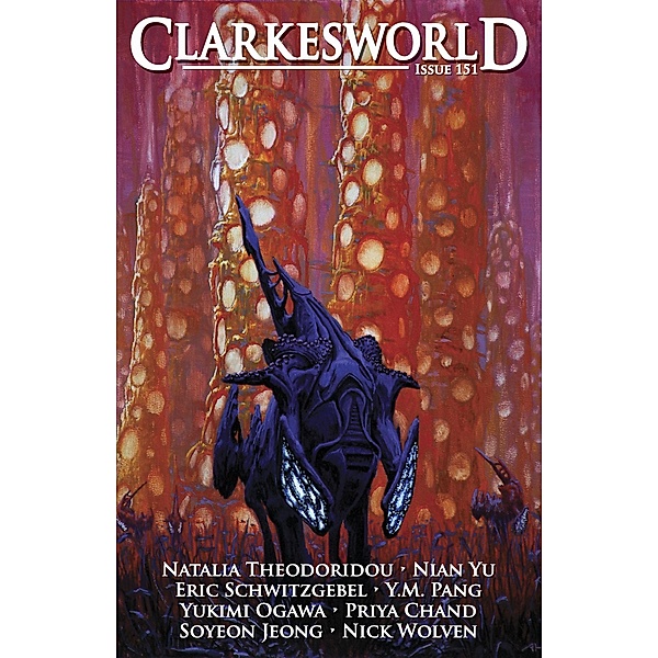 Clarkesworld Magazine Issue 151, Neil Clarke, Natalia Theodoridou, Nian Yu, Eric Schwitzgebel, Soyeon Jeong, Priya Chand, Y. M. Pang