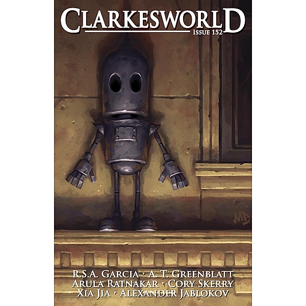 Clarkesworld Magazine Issue 152 / Clarkesworld Magazine, Neil Clarke, Xia Jia, A. T. Greenblatt, Cory Skerry, Arula Ratnakar, R. S. A. Garcia, Alexander Jablokov