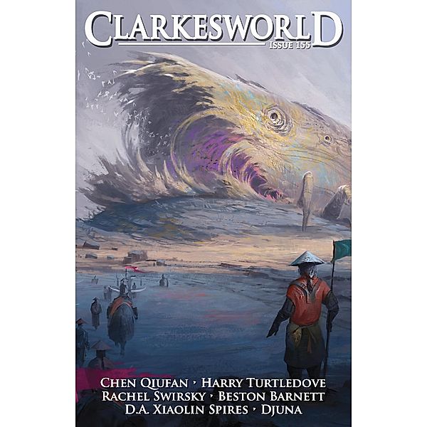 Clarkesworld Magazine Issue 155 / Clarkesworld Magazine, Neil Clarke, Chen Qiufan, Harry Turtledove, Rachel Swirsky, Beston Barnett, D. A. Xiaolin Spires