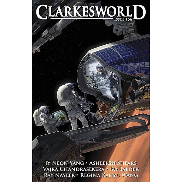 Clarkesworld Magazine Issue 164, Neil Clarke, Ashleigh Shears, Ray Nayler, Jy Neon Yang, Bo Balder, Regina Kanyu Wang, Vajra Chandrasekera