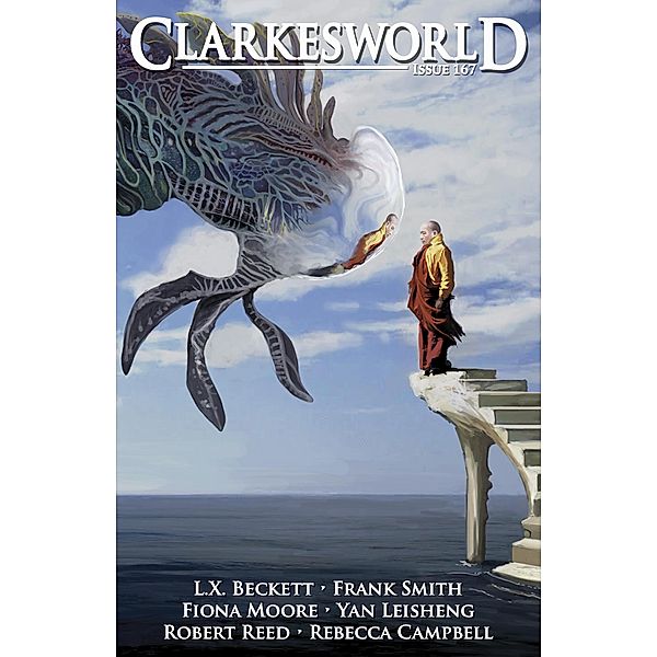 Clarkesworld Magazine Issue 167 / Clarkesworld Magazine, Neil Clarke, Fiona Moore, Frank Smith, L. X. Beckett, Yan Leisheng, Robert Reed, Rebecca Campbell