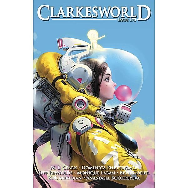 Clarkesworld Magazine Issue 173 / Clarkesworld Magazine, Neil Clarke, M. L. Clark, Dominica Phetteplace, Jeff Reynolds, Monique Laban, Beth Goder, K. H. Meridian, Anastasia Bookreyeva