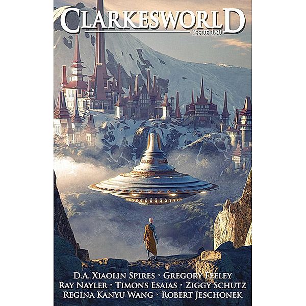 Clarkesworld Magazine Issue 180, Neil Clarke, D. A. Xiaolin Spires, Gregory Feeley, Ray Nayler, Timons Esaias, Ziggy Schutz, Regina Kanyu Wang, Robert Jeschonek