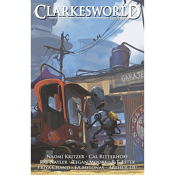 Clarkesworld Magazine Issue 186, Neil Clarke, Naomi Kritzer, Ea Mylonas, Ray Nayler, Tegan Moore, Cal Ritterhoff, Priya Chand, R. T. Ester, Arthur Liu