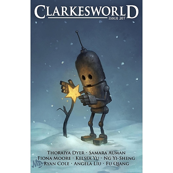 Clarkesworld Magazine Issue 207, Neil Clarke, Thoraiya Dyer, Fiona Moore, Kelsea Yu, Ng Yi-Sheng, Samara Auman, Angela Liu, Fu Qiang, Ryan Cole
