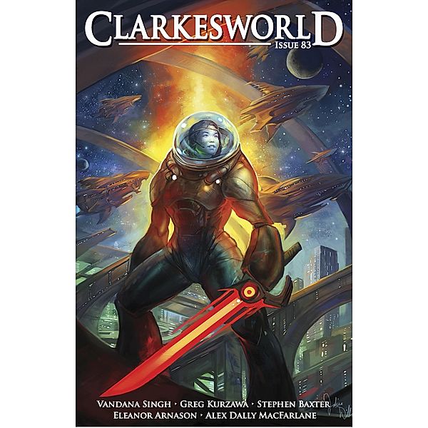 Clarkesworld Magazine Issue 83 / Clarkesworld Magazine, Neil Clarke, Vandana Singh, Greg Kurzawa, Alex Dally MacFarlane, Stephen Baxter, Eleanor Arnason