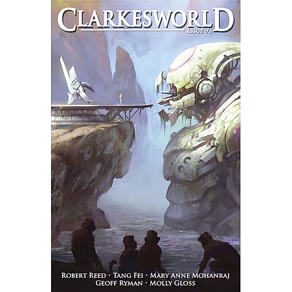 Clarkesworld Magazine Issue 93 / Clarkesworld Magazine, Neil Clarke, Robert Reed, Tang Fei, Mary Anne Mohanraj, Daniel Abraham