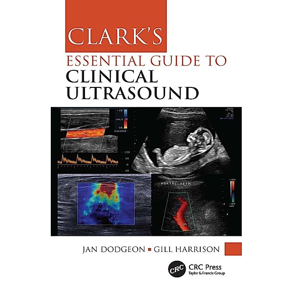 Clark's Essential Guide to Clinical Ultrasound, Jan Dodgeon, Gill Harrison