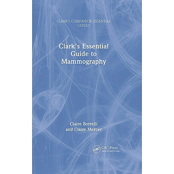 Clark's Essential Guide to Mammography, Claire Borrelli, Claire Mercer