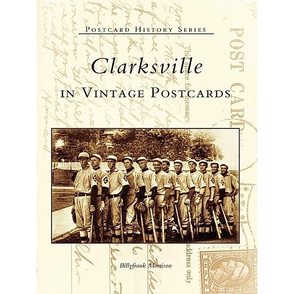 Clarksville in Vintage Postcards, Billyfrank Morrison