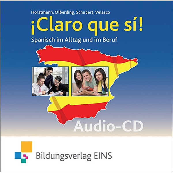 Claro que si!: Claro que si! - Spanisch im Alltag und im Beruf, Audio-CD