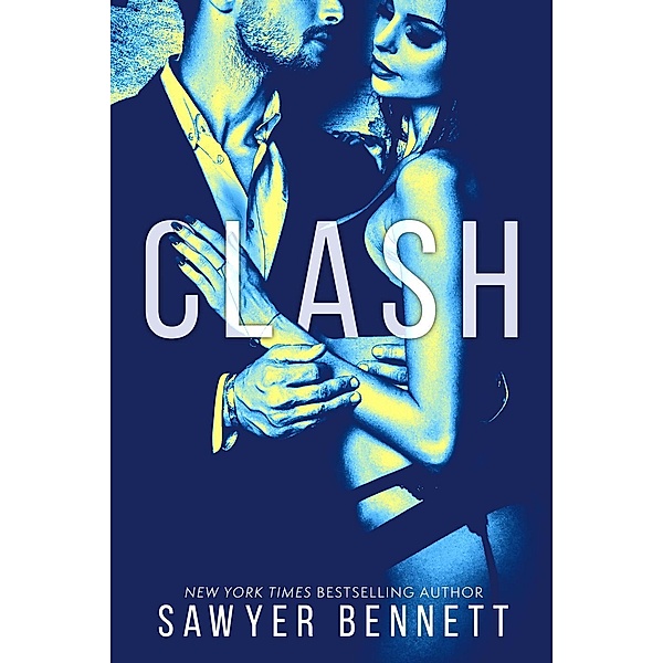 Clash: A Legal Affairs Story (Book #1 of Cal and Macy's Story) / Legal Affairs Cal and Macy's Story, Sawyer Bennett