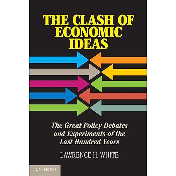 Clash of Economic Ideas, Lawrence H. White