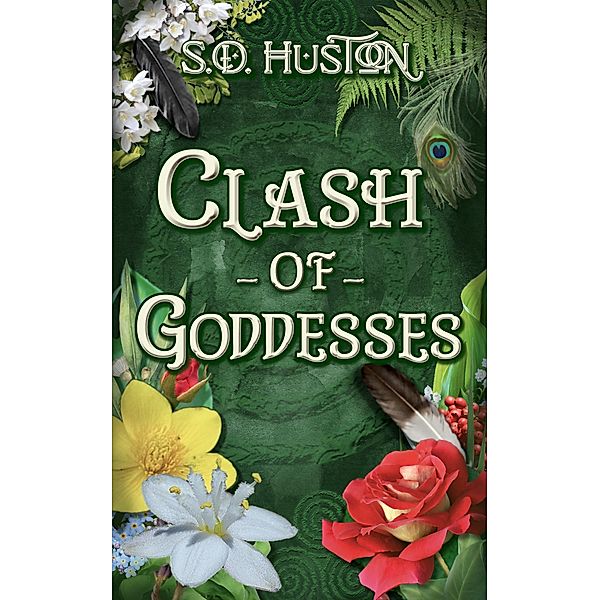 Clash of Goddesses / Clash of Goddesses, S. D. Huston