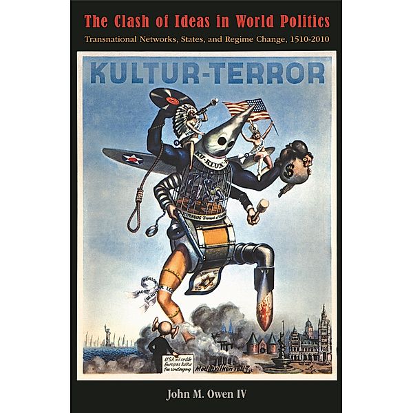 Clash of Ideas in World Politics / Princeton Studies in International History and Politics, John M. Owen Iv